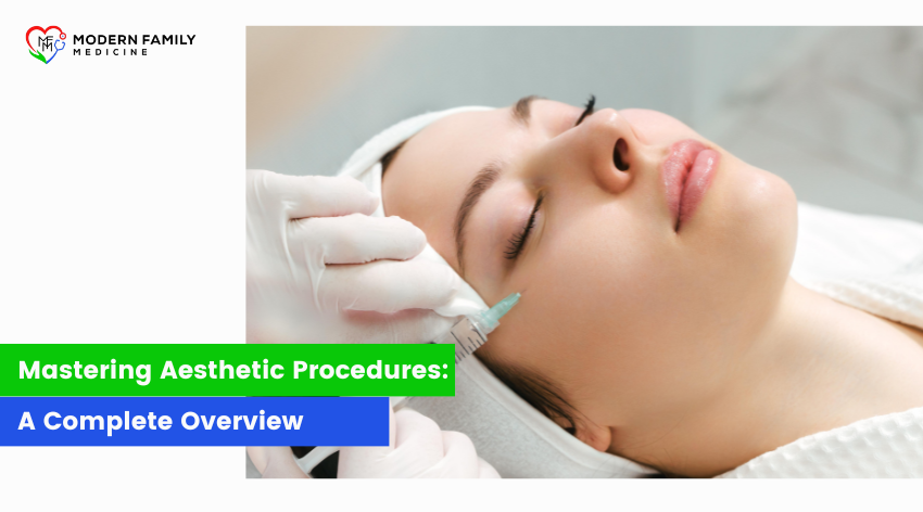 Mastering Aesthetic Procedures: A Complete Overview